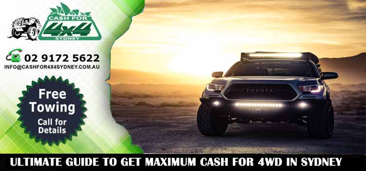 GUIDE TO GET MAXIMUM CASH FOR 4WD